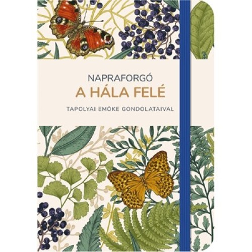 Napraforgó a hála felé Határidőnapló 2026 évre, Tapolyai Emőke gondolataival