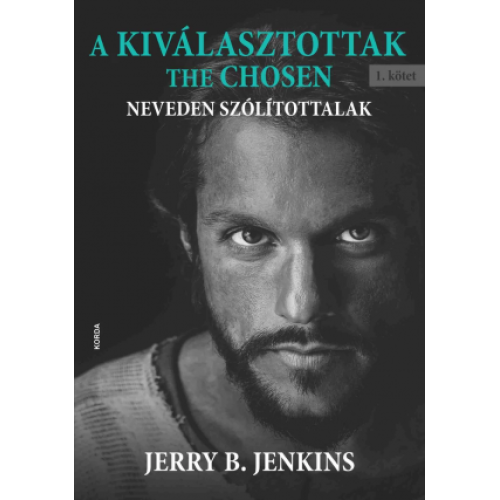 A kiválasztottak – The Chosen – Neveden szólítottalak  1.kötet