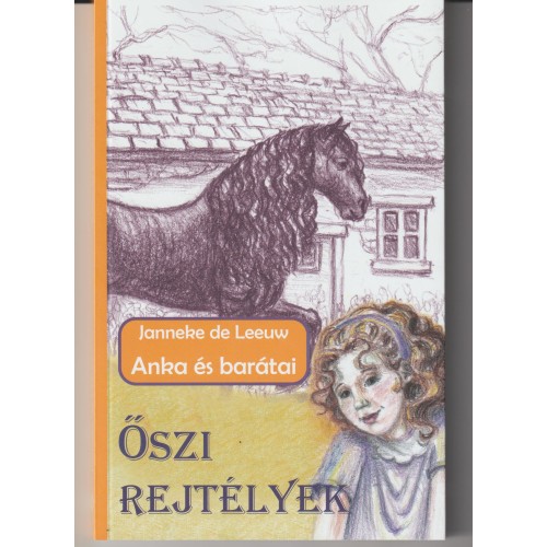 Anka és barátai – Őszi rejtélyek - Janneke de Leeuw