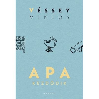 Apa kezdődik -  Véssey Miklós