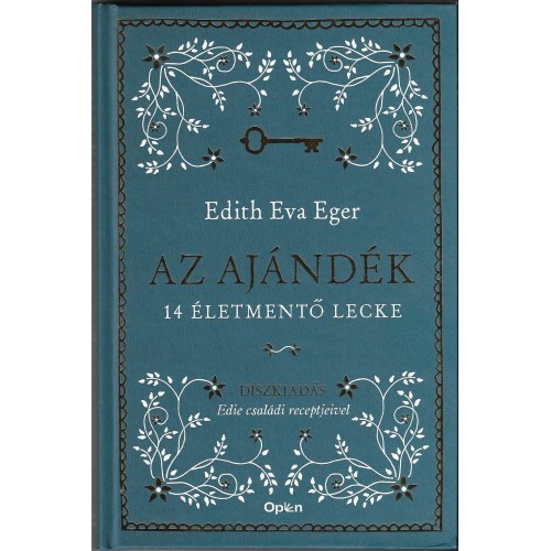 Az Ajándék (díszkiadás) - 12 életmentő lecke (Új, bővített kiadás) - Edith Eva Eger 