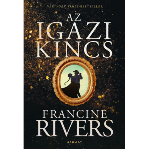 Az igazi kincs - Francine Rivers
