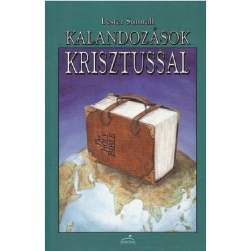 Kalandozások Krisztussal - Lester Sumrall