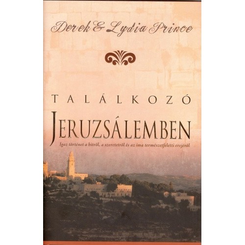 Találkozó Jeruzsálemben - Derek & Lydia Prince