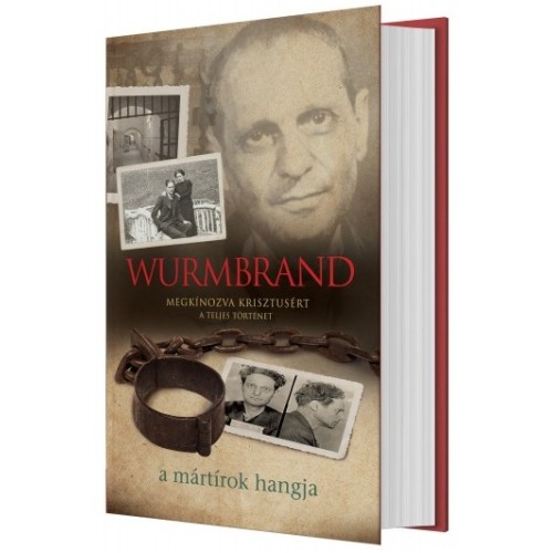 Wurmbrand - Megkínozva Krisztusért