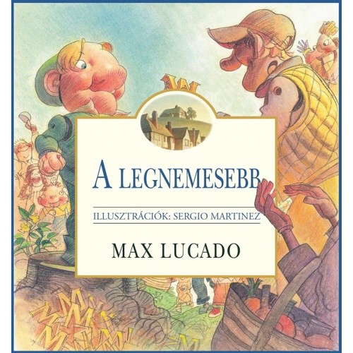 A legnemesebb - Max Lucado