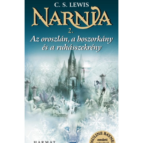 Az oroszlán, a boszorkány és a ruhásszekrény - Narnia Krónikái 2