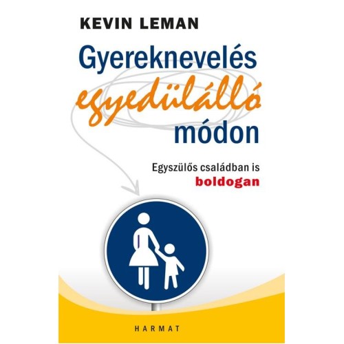 Gyereknevelés egyedülálló módon