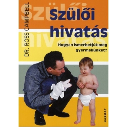 Szülői hivatás - Hogyan ismerhetjük meg gyermekünket?