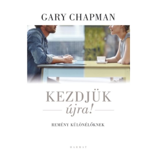 Kezdjük újra! - Gary Chapman: 