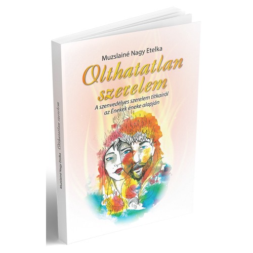 Olthatatlan szerelem -Muzslainé Nagy Etelka