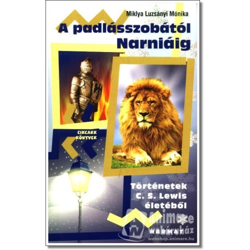 Miklya Luzsányi Mónika: A padlásszobától Narniáig