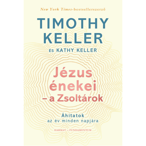 Jézus énekei – a Zsoltárok / Timothy Keller