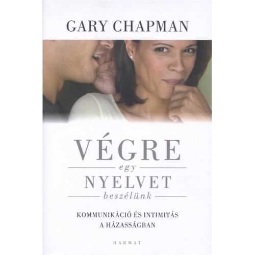 Végre egy nyelvet beszélünk - Gary Chapman: 