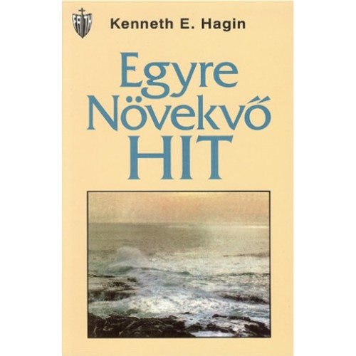Egyre növekvő hit - Kenneth E. Hagin