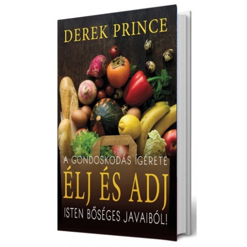 Élj és adj! -Derek Prince