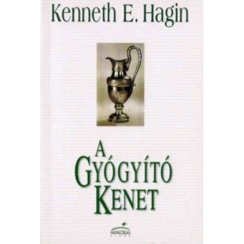 A Gyógyító Kenet -Kenneth E. Hagin- keménytáblás