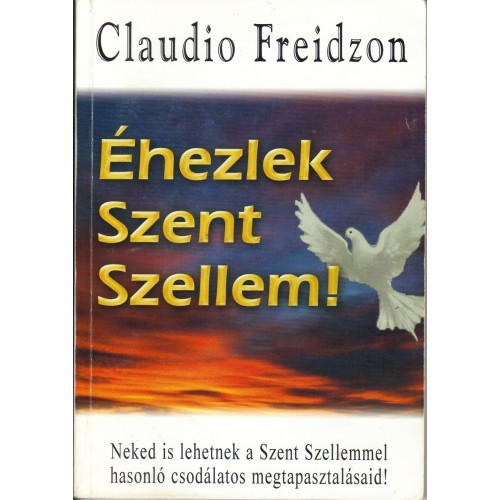 Éhezlek Szent Szellem! - Claudio Freidzon