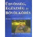 Dr. David Yonggi Cho: Üdvösség, egészség és bővölködés 