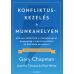 Konfliktuskezelés a munkahelyen - Gary Chapman, Jennifer Thomas, Paul White