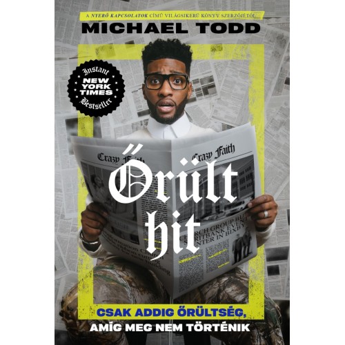 Őrült hit  Csak addig őrültség, amíg meg nem történik