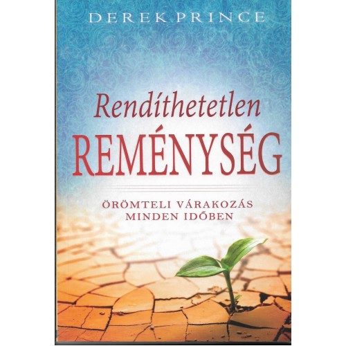 Rendíthetetlen reménység - Derek Prince