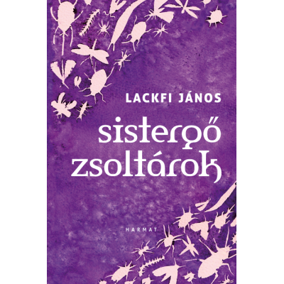 Sistergő zsoltárok - Lackfi János