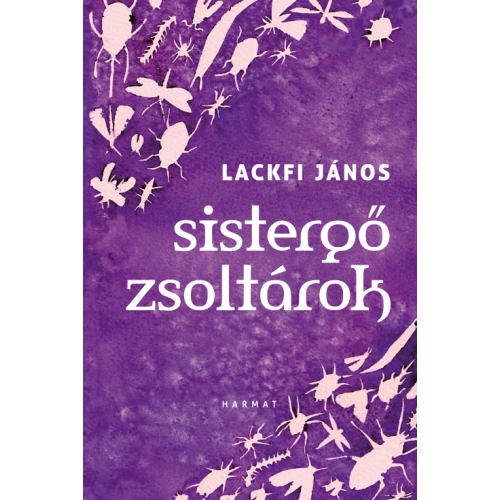 Sistergő zsoltárok - Lackfi János