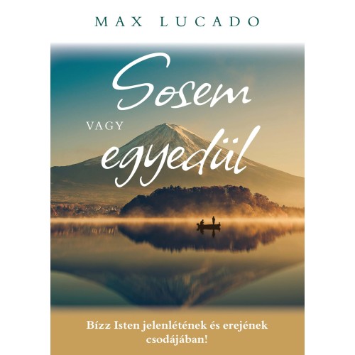 Sosem vagy egyedül - Max Lucado