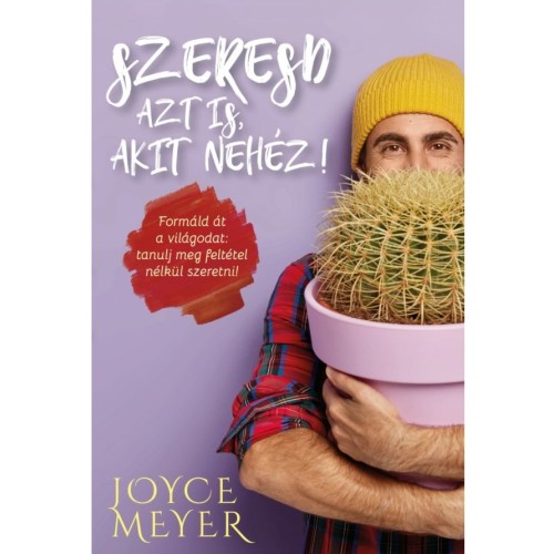 Szeresd azt is, akit nehéz! - Joyce Meyer