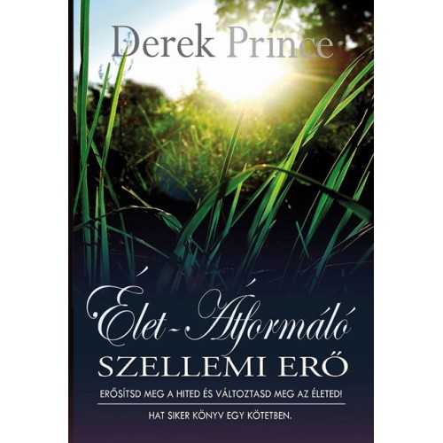 Élet - átformáló szellemi erő - Derek Prince: 