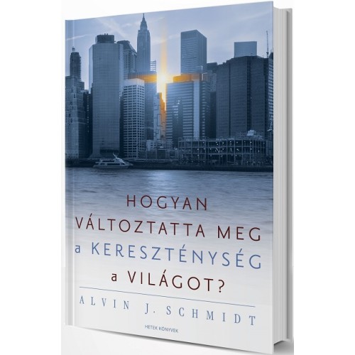 Hogyan változtatta meg a kereszténység a világot?