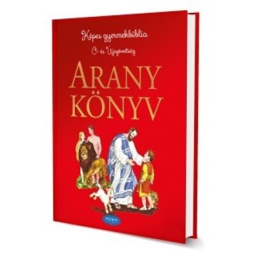 Aranykönyv -  Képes gyermekbiblia Ó- és Újszövetség