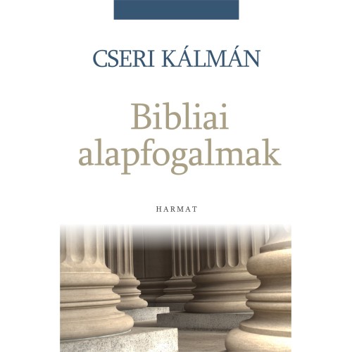 Bibliai alapfogalmak - Cseri Kálmán