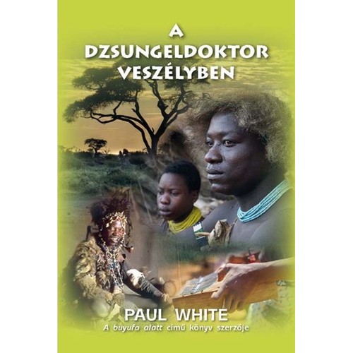 A ​dzsungeldoktor veszélyben - Paul White