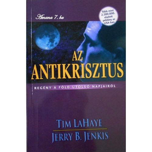 3. Az Antikrisztus - a gonosz felemelkedése (2.kiadás) Tim LaHaye és Jerry B. Jenkins