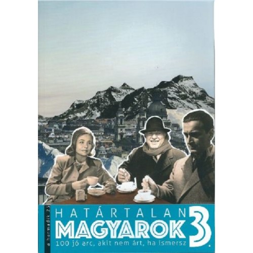 Határtalan magyarok 3 - 100 jó arc,akit nem árt ha ismersz