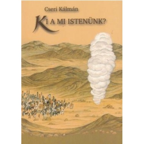 Ki a mi Istenünk? - Cseri Kálmán / AKCIÓS