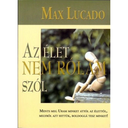 Az élet nem rólam szól - Max Lucado