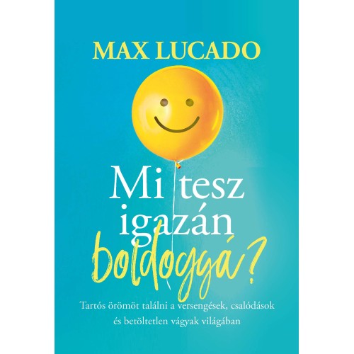 Mi tesz igazán boldoggá?