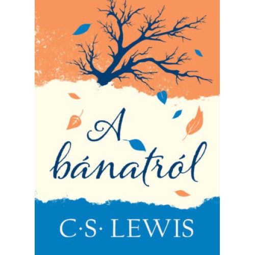 A bánatról - C. S. LEWIS