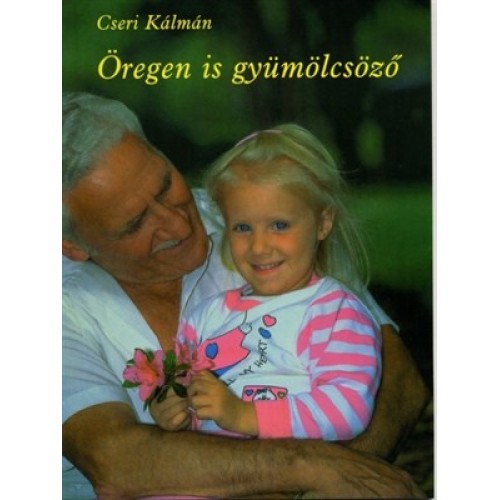 Öregen is gyümölcsöző