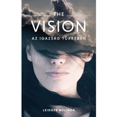 THE VISION – AZ IGAZSÁG TÜKRÉBEN