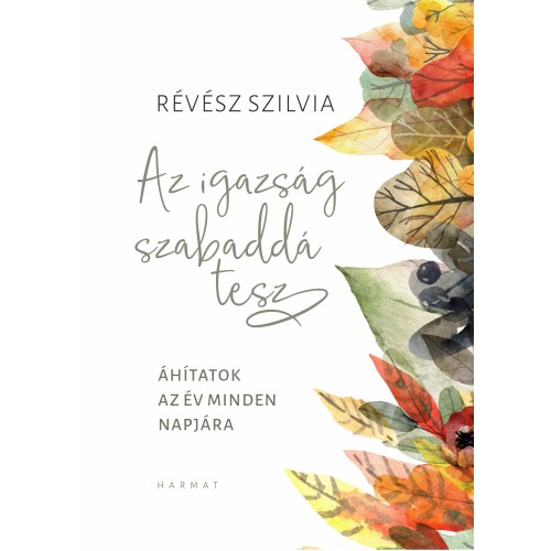 Az igazság szabaddá tesz – Áhítatok az év minden napjára