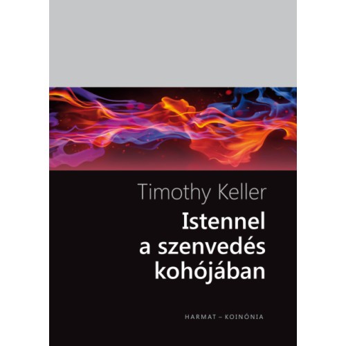 Istennel a szenvedés kohójában - Timothy Keller