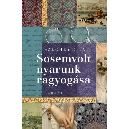 Sosemvolt nyarunk ragyogása - Széchy Rita