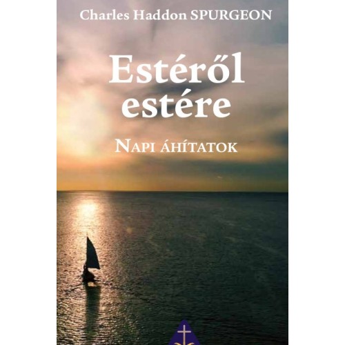 Estéről estére: Napi áhítatok / C. H. Spurgeon