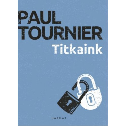 Titkaink -  Paul Tournier