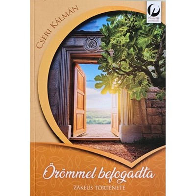 Örömmel befogadta (Zákeus) - Cseri Kálmán